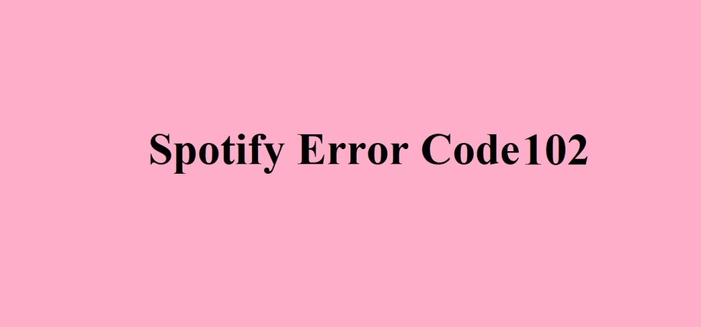 Spotify error code 102  